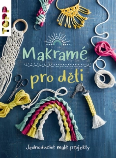 Makramé pro děti - kniha návodů