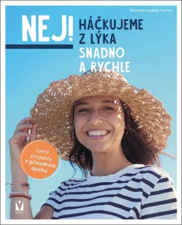 Háčkujeme z lýka – snadno a rychle | kniha s 14 návody